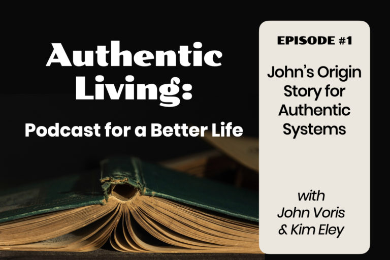 John’s Origin Story for Authentic Systems
